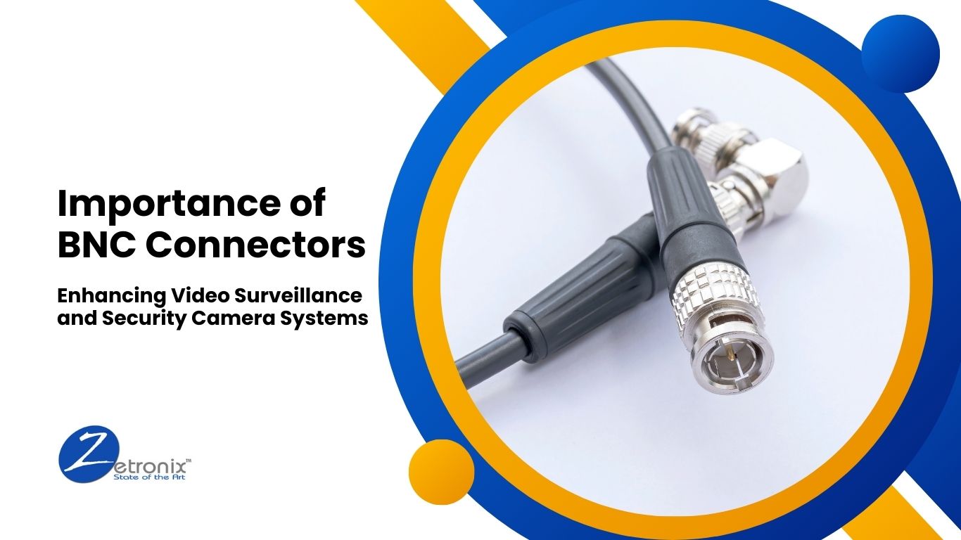 Understanding the Role of a BNC Connector in Video Surveillance and Security Cameras
